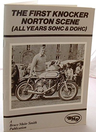 The First Knocker Norton Scene (All Years SOHC & DOHC)