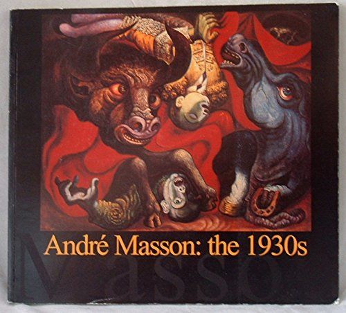 Andre Masson: The 1930s