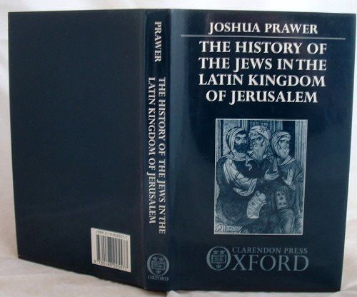 The History of the Jews in the Latin Kingdom of Jerusalem