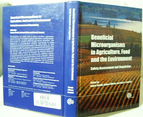 Beneficial Microorganisms in Agriculture, Food and the Environment: Safety Assessment and Regulation
