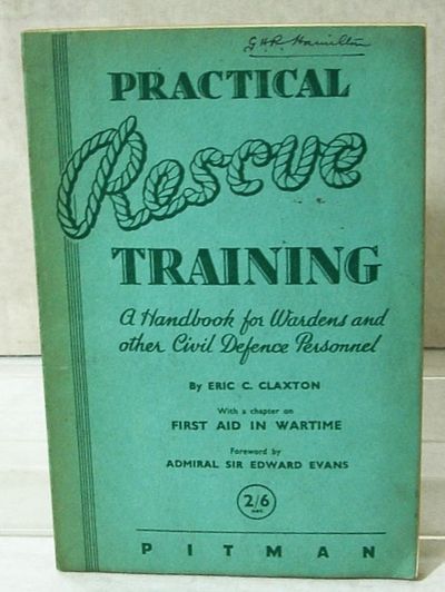 Practical Rescue Training A Handbook For Wardens And Other Civil Defence Personnel