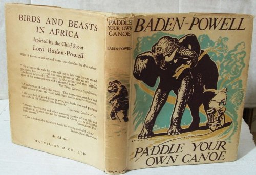 Paddle Your Own Canoe or Tips for Boys from the Jungle and Elsewhere