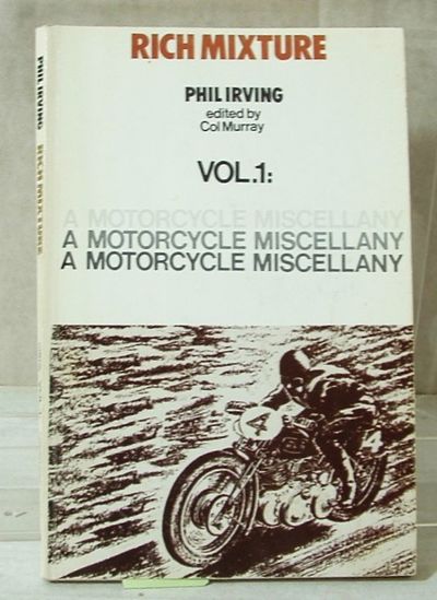 Rich Mixture Vol 1 a Motorcycle Miscellany