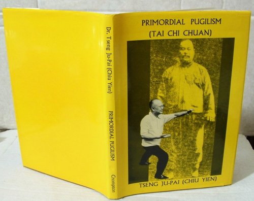 Primordial Pugilism: Tai Chi Chuan