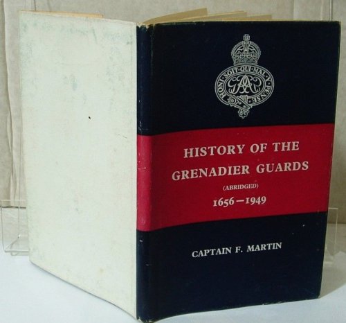 History Of The Grenadier Guards. [Abridged] 1656-1949