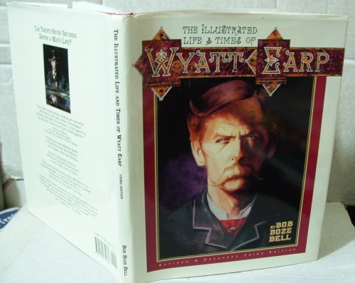The Illustrated Life and Times of Wyatt Earp