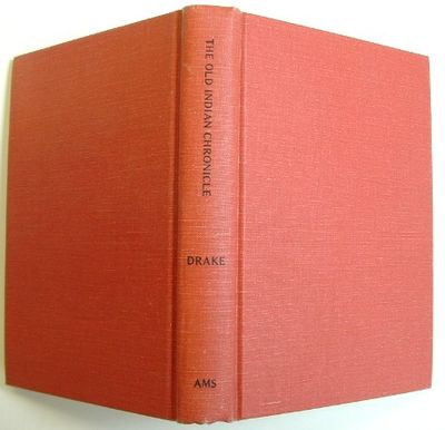 Old Indian Chronicle Being a Collection of Rare Tracts in the Time of King Philip's War