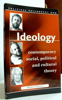 Ideology: Explorations in Contemporary Social, Political and Cultural Theory