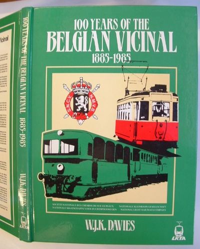 100 Years of the Belgian Vicinal SNCV/NMVB 1885-1985 : A Century of Secondary Rail Transport in Belgium
