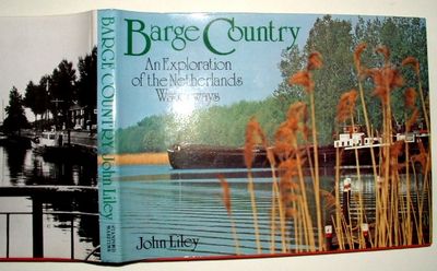 Barge Country an Exploration of the Netherlands Waterways