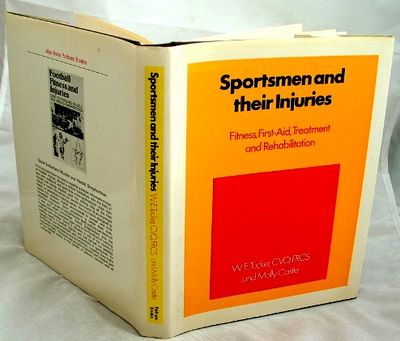 Sportsmen and Their Injuries : Fitness, First-Aid, Treatment and Rehabilitation