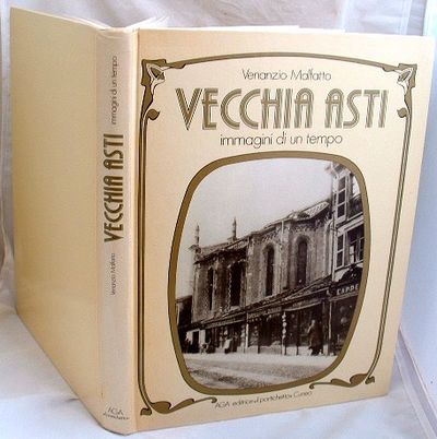 Vecchia Asti Immagini Di Un Tempo ITALIAN TEXT
