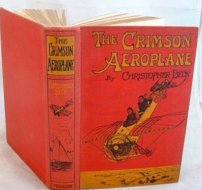 The Crimson Aeroplane a Thrilling Story of Adventure in the Clouds and on the Earth