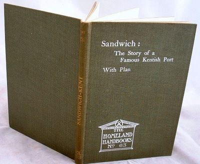 Sandwich the Story of a Famous Kentish Port