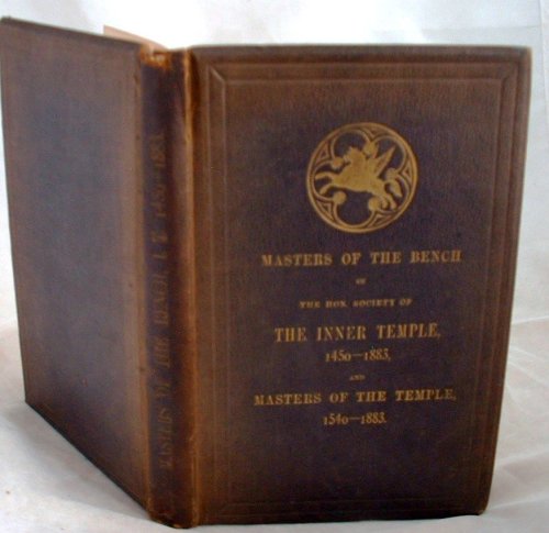 Mastersof the Bench of the Hon Society of the Inner Temple 1450-1883