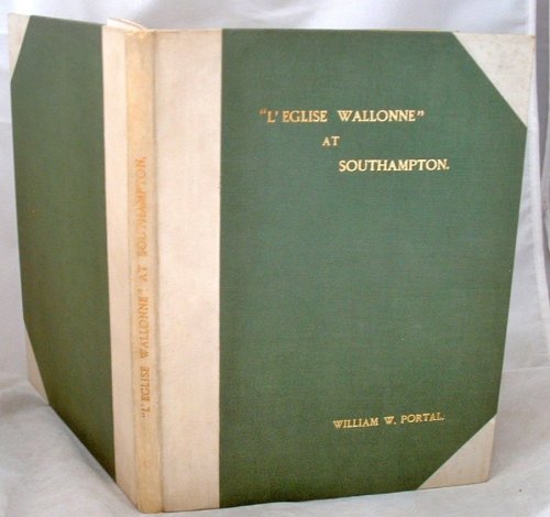 Some Account of the Settlement of Refugees at Southampton and the Chapel of St Julian Attached to the Hospital of God's House
