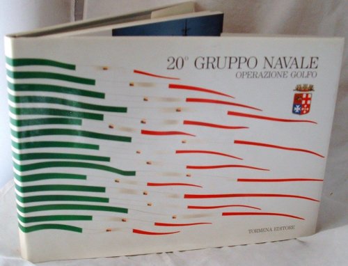 20 Gruppo Navale Operazione Golfo - Edizione Speciale Per Lo Stato Maggiore Della Marina / Special Edition For The General Staff Of The Italien Navy
