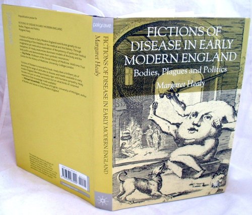 Fictions of Disease in Early Modern England: Bodies, Plagues and Politics