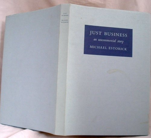 JUST BUSINESS: an uncommercial story