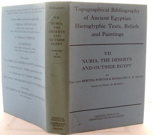 Topographical Bibliography of Ancient Egyptian Hieroglyphic Texts, Reliefs and Paintings: Nubia, Deserts and Outside Egypt v. 7