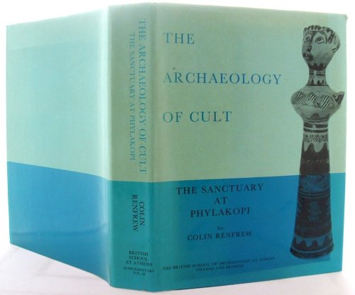 The archaeology of cult: The sanctuary at Phylakopi (Supplementary volume)