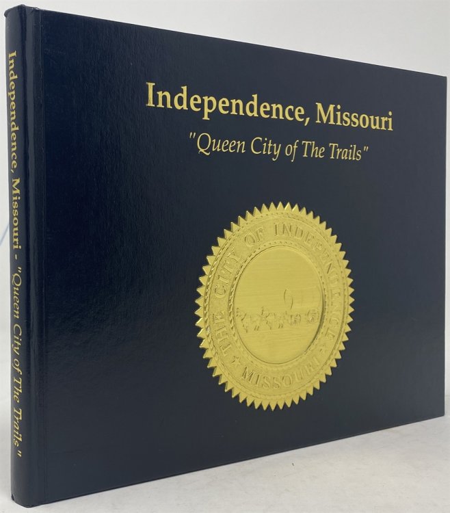 A Pictorial History of Independence, Missouri: Queen City of the Trails