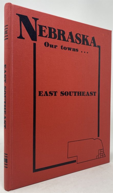Nebraska Our Towns Vol 7: East Southeast