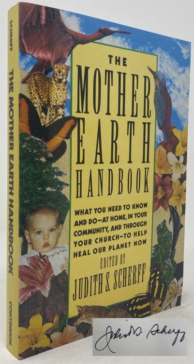 Mother Earth Handbook : What You Need to Know and Do - at Home, in Your Community, and Through Your Church - to Help Heal Our Planet Now