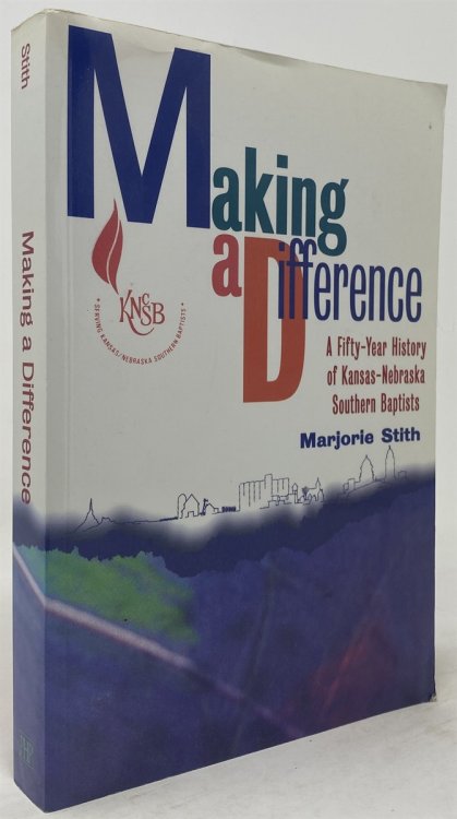 Making a Difference: A Fifty-Year History of Kansas-Nebraska Southern Baptists