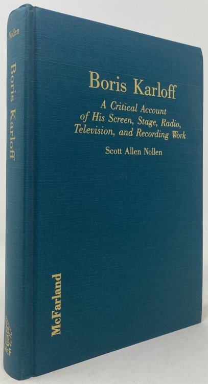 Boris Karloff: A Critical Account of His Screen, Stage, Radio, Television, and Recording Work