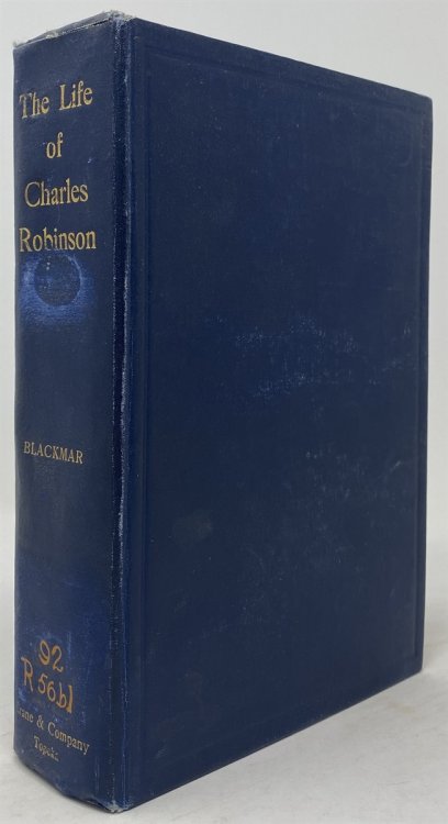 The life of Charles Robinson,: The first state governor of Kansas