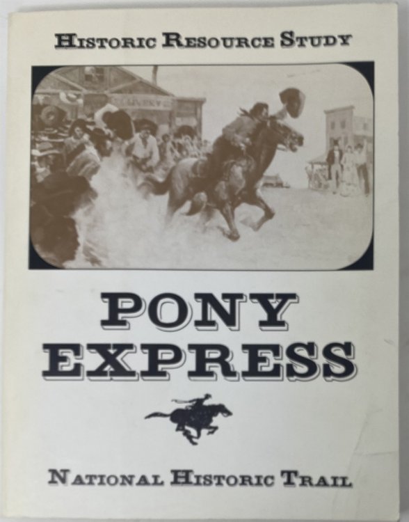 Historic Resource Study. Pony Express National Historic Trail