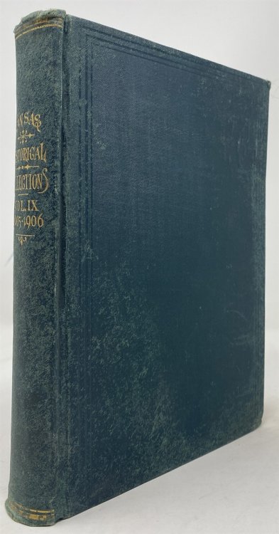 Transactions of the Kansas State Historical Society. 1905-1906 Vol. IX (Kansas Historical Collections, Vol 9)