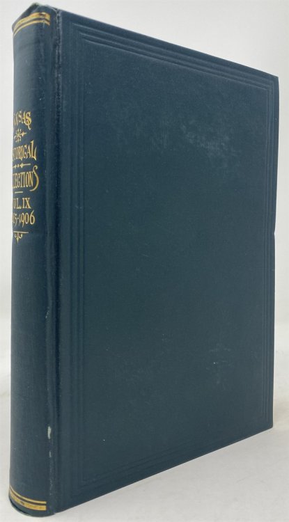 Transactions of the Kansas State Historical Society. 1905-1906 Vol. IX (Kansas Historical Collections, Vol 9)