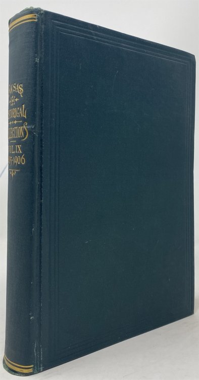 Transactions of the Kansas State Historical Society. 1905-1906 Vol. IX (Kansas Historical Collections, Vol 9)