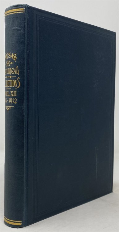 Collections of the Kansas State Historical Society. 1911-1912 Vol. XII (Kansas Historical Collections, Vol 12)