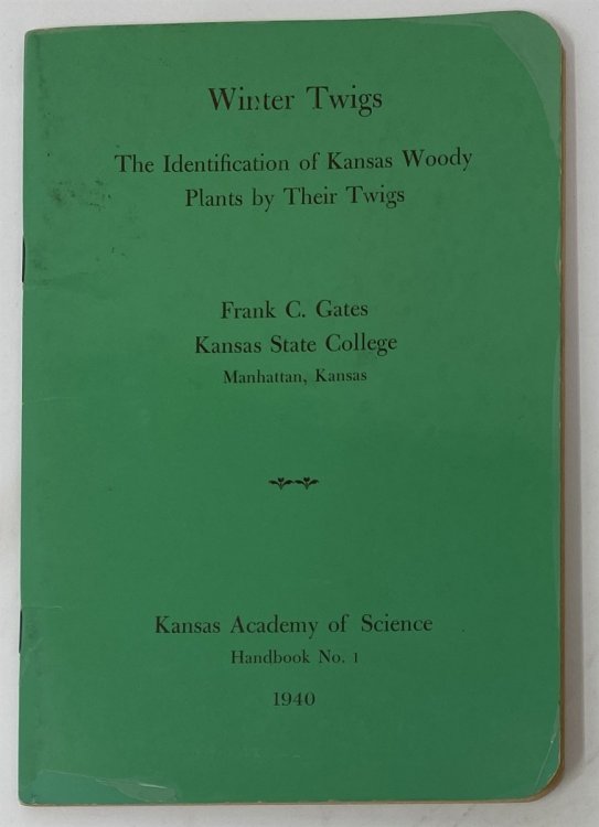 Winter Twigs: The Identification of Kansas Wood Plants by Their Twigs
