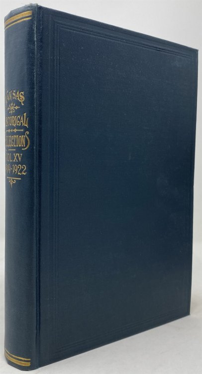 Collections of the Kansas State Historical Society. 1919-1922 Vol. XV (Kansas Historical Collections, Vol 15)