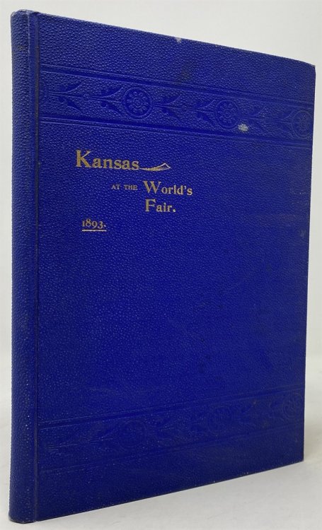 Report of the Kansas Board of World's Fair Managers. with Illustrations and Descriptions. of All Kansas Exhibits.