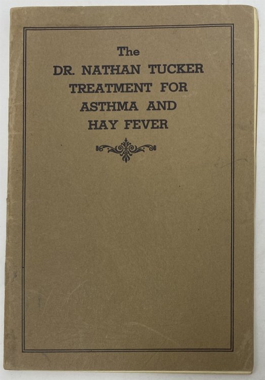 The Dr. Nathan Tucker Treatment for Asthma and Hay Fever
