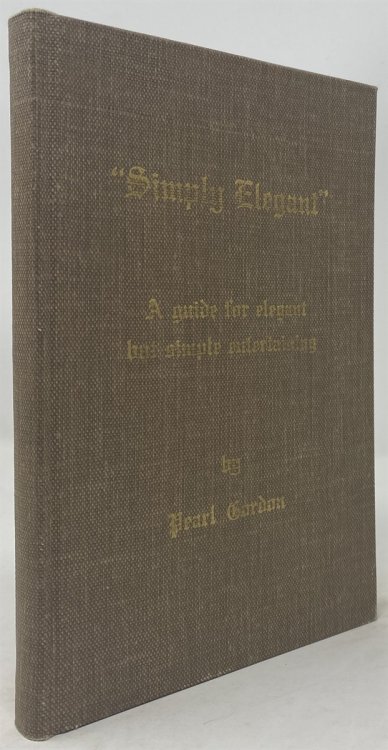 Simply Elegant: A Guide for Elegant But Simple Entertaining