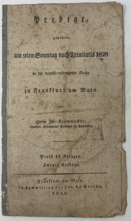 Predigt, Gebalten Am 9ten Sonntag Nach Trinitatis 1829 in Der Deutsch Reformirten Kirche Zu Frankfurt Am Main Von Herrn Dr. Krummadjer, Evangel. Reformirter Prediger in Oemarfen