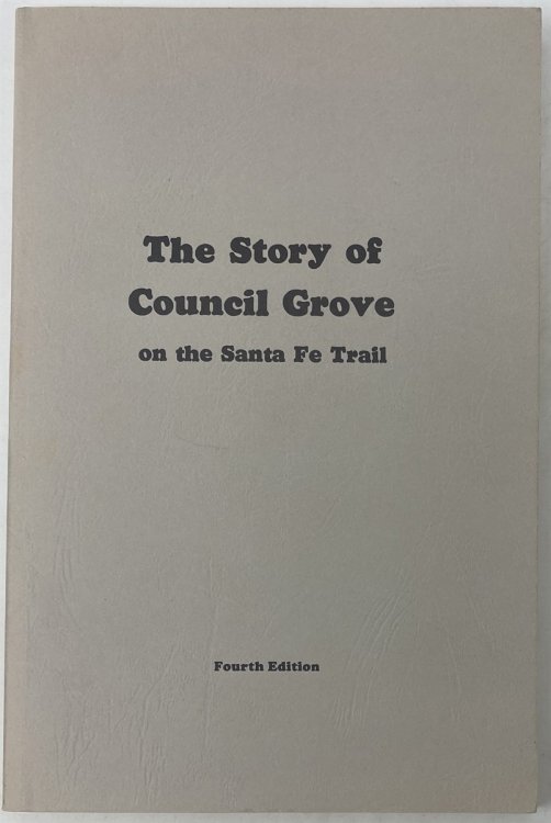 The Story of Council Grove on the Santa Fe Trail