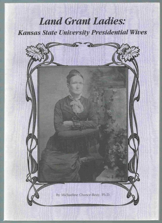Land grant ladies Kansas State University presidential wives