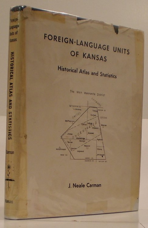 Foreign-Language Units of Kansas I. Historical Atlas and Statistics