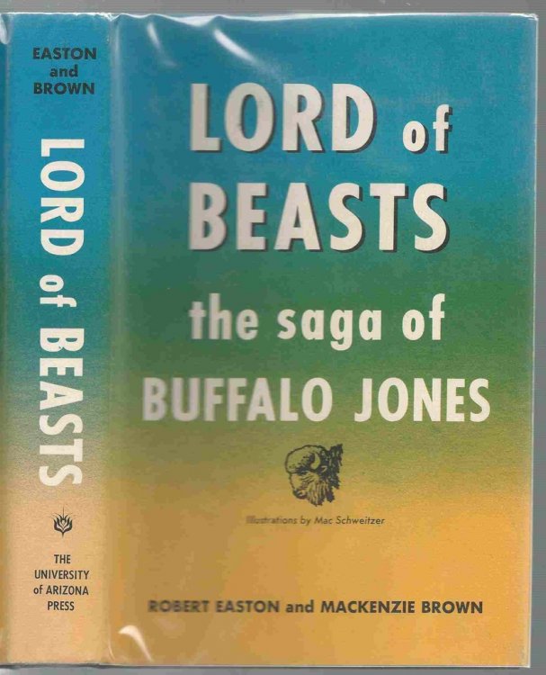 Lord of Beasts The Saga of Buffalo Jones