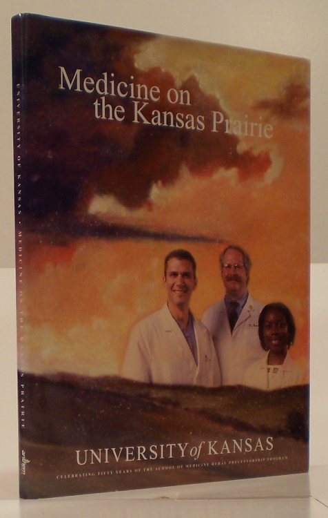 University of Kansas School of Medicine: Medicine on the Kansas Prairie