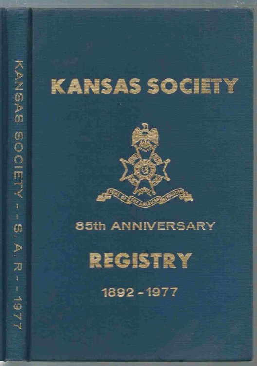 85th Anniversary Membership Registry and Roster of all Members of the Kansas Society of the National Society Sons of the American Revolution from 1892 to 1977
