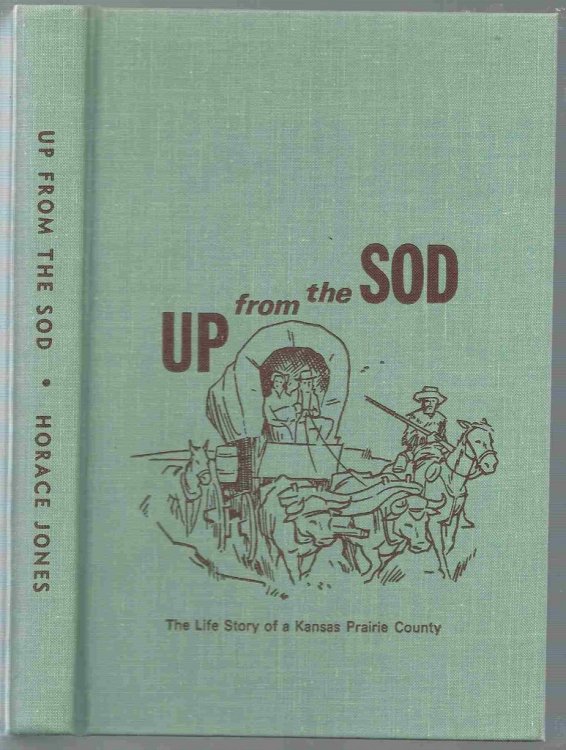 Up from the Sod The Life Story of a Kansas Prairie County