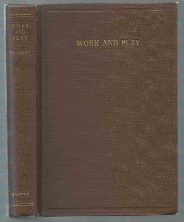 Work and Play The Ancestry and Experience of Richard Justin McCarty